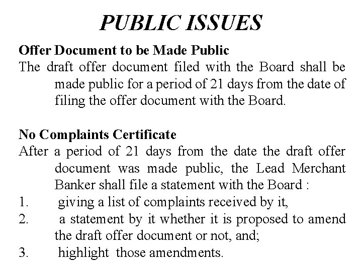 PUBLIC ISSUES Offer Document to be Made Public The draft offer document filed with