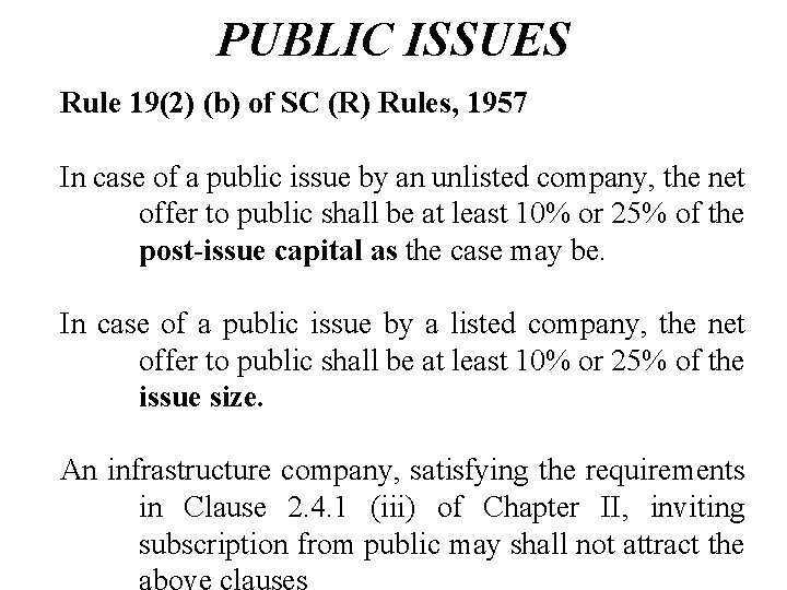 PUBLIC ISSUES Rule 19(2) (b) of SC (R) Rules, 1957 In case of a