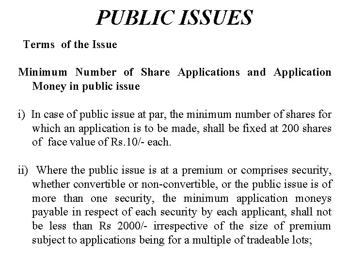 PUBLIC ISSUES Terms of the Issue Minimum Number of Share Applications and Application Money