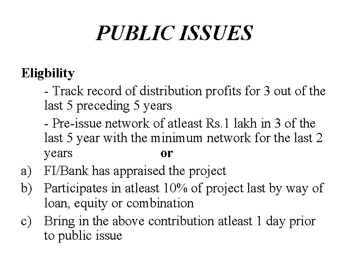 PUBLIC ISSUES Eligbility - Track record of distribution profits for 3 out of the