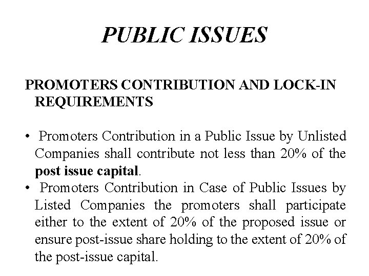 PUBLIC ISSUES PROMOTERS CONTRIBUTION AND LOCK-IN REQUIREMENTS • Promoters Contribution in a Public Issue