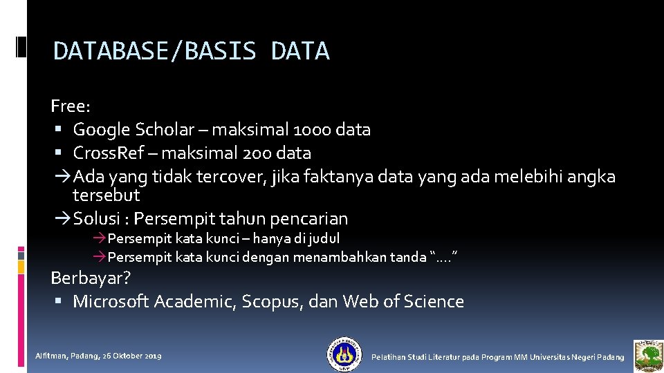 DATABASE/BASIS DATA Free: Google Scholar – maksimal 1000 data Cross. Ref – maksimal 200