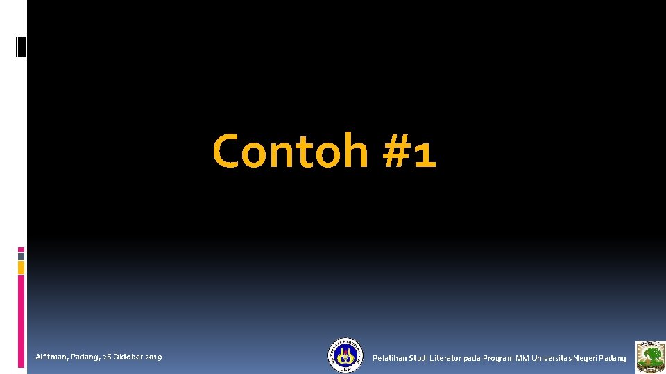 Contoh #1 Alfitman, Padang, 26 Oktober 2019 Pelatihan Studi Literatur pada Program MM Universitas Contoh #1 Alfitman, Padang, 26 Oktober 2019 Pelatihan Studi Literatur pada Program MM Universitas