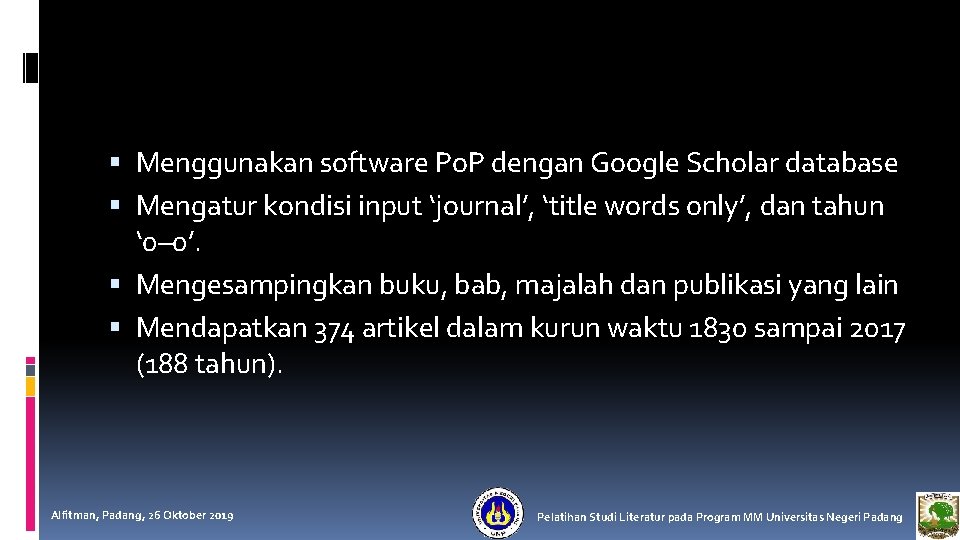 1. Mendefinisikan kata kunci pencarian Menggunakan software Po. P dengan Google Scholar database Mengatur