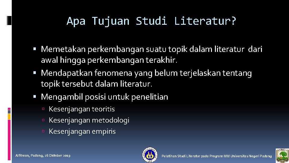 Apa Tujuan Studi Literatur? Memetakan perkembangan suatu topik dalam literatur dari awal hingga perkembangan
