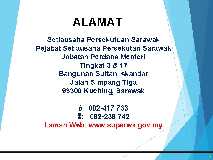 ALAMAT Setiausaha Persekutuan Sarawak Pejabat Setiausaha Persekutan Sarawak Jabatan Perdana Menteri Tingkat 3 &