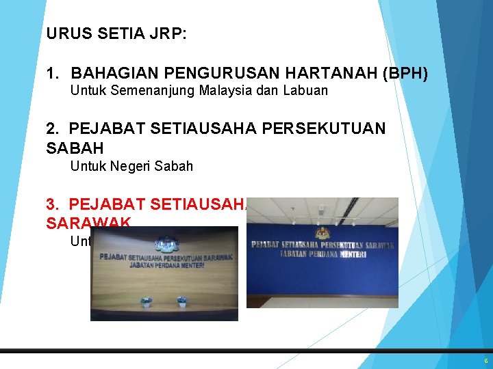 URUS SETIA JRP: 1. BAHAGIAN PENGURUSAN HARTANAH (BPH) Untuk Semenanjung Malaysia dan Labuan 2.