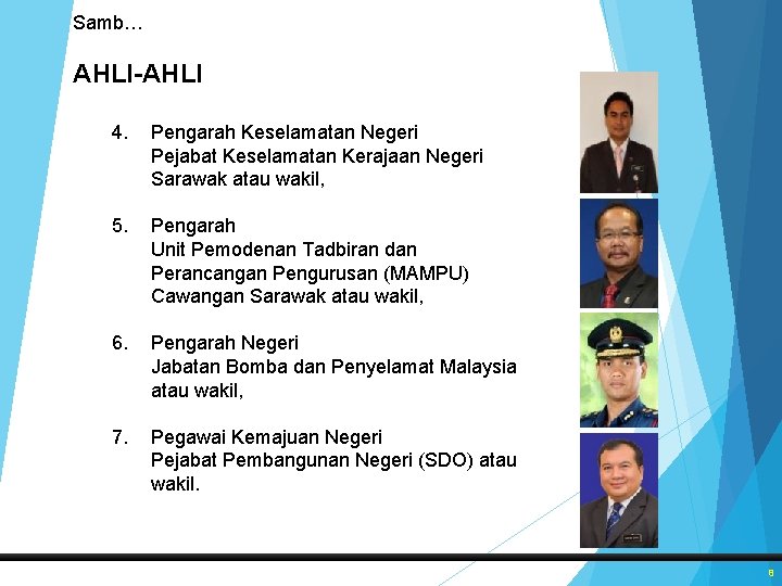 Samb… AHLI-AHLI 4. Pengarah Keselamatan Negeri Pejabat Keselamatan Kerajaan Negeri Sarawak atau wakil, 5.