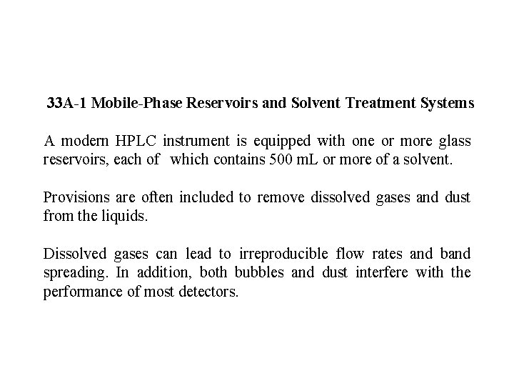 33 A-1 Mobile-Phase Reservoirs and Solvent Treatment Systems A modern HPLC instrument is equipped