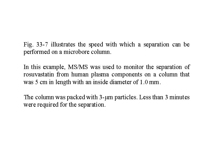 Fig. 33 -7 illustrates the speed with which a separation can be performed on