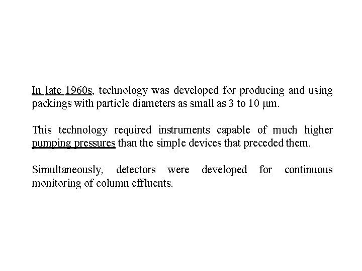 In late 1960 s, technology was developed for producing and using packings with particle