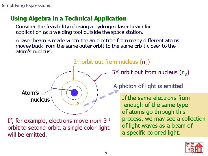 Simplifying Expressions Using Algebra in a Technical Application Consider the feasibility of using a Simplifying Expressions Using Algebra in a Technical Application Consider the feasibility of using a
