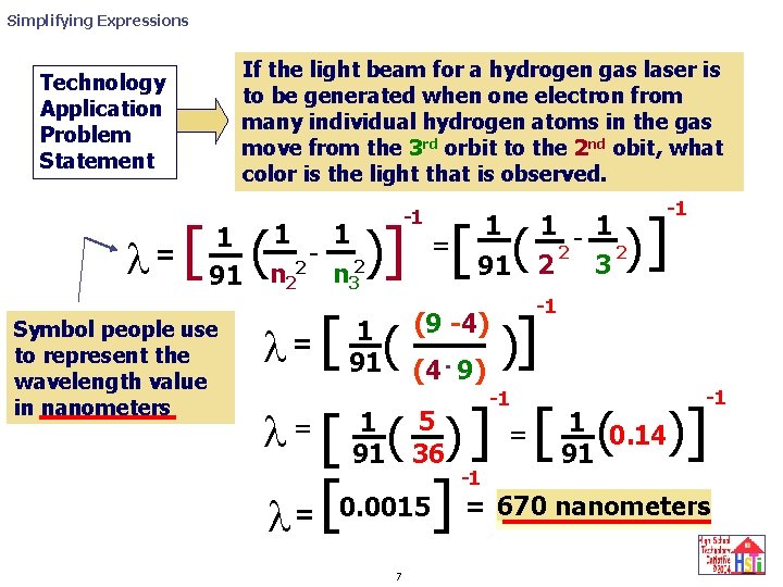 Simplifying Expressions If the light beam for a hydrogen gas laser is to be Simplifying Expressions If the light beam for a hydrogen gas laser is to be