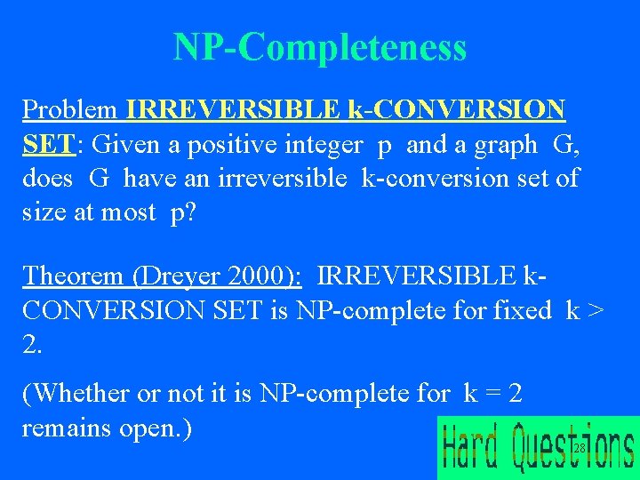 NP-Completeness Problem IRREVERSIBLE k-CONVERSION SET: Given a positive integer p and a graph G,