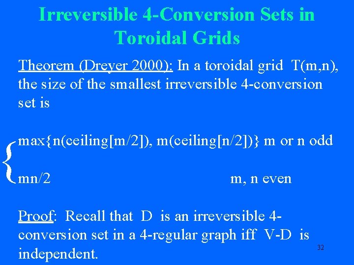 Irreversible 4 -Conversion Sets in Toroidal Grids Theorem (Dreyer 2000): In a toroidal grid