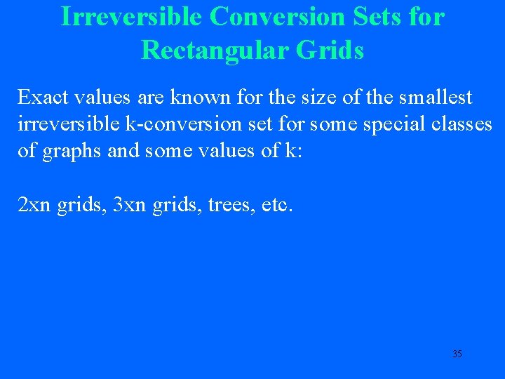 Irreversible Conversion Sets for Rectangular Grids Exact values are known for the size of