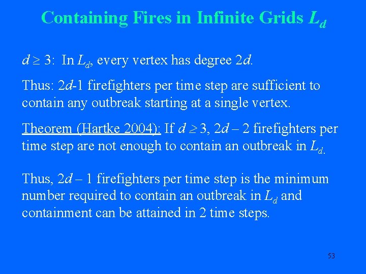 Containing Fires in Infinite Grids Ld d 3: In Ld, every vertex has degree