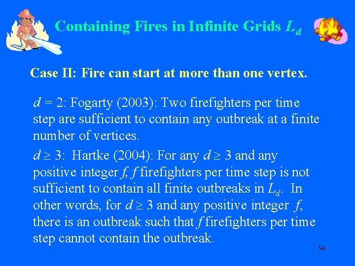 Containing Fires in Infinite Grids Ld Case II: Fire can start at more than