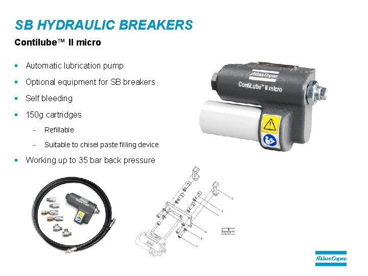 SB HYDRAULIC BREAKERS Contilube™ II micro § Automatic lubrication pump § Optional equipment for