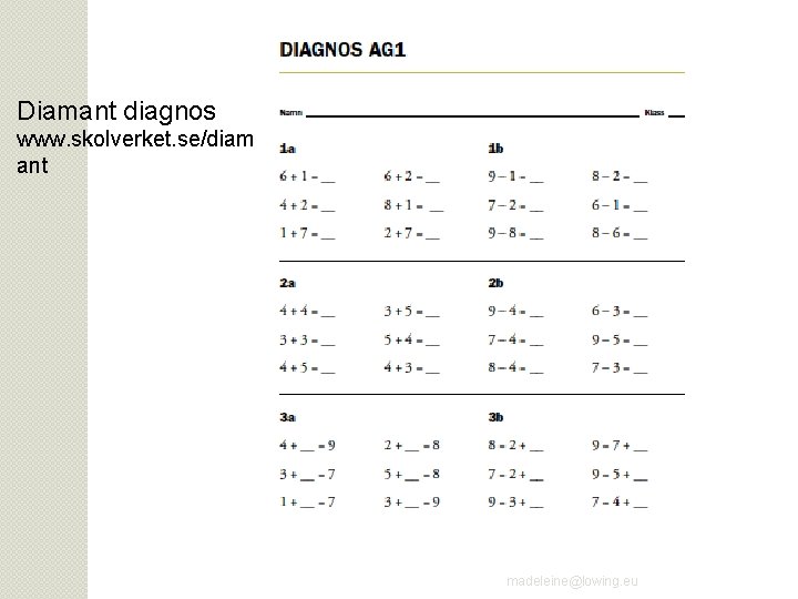 Diamant diagnos www. skolverket. se/diam ant madeleine@lowing. eu 