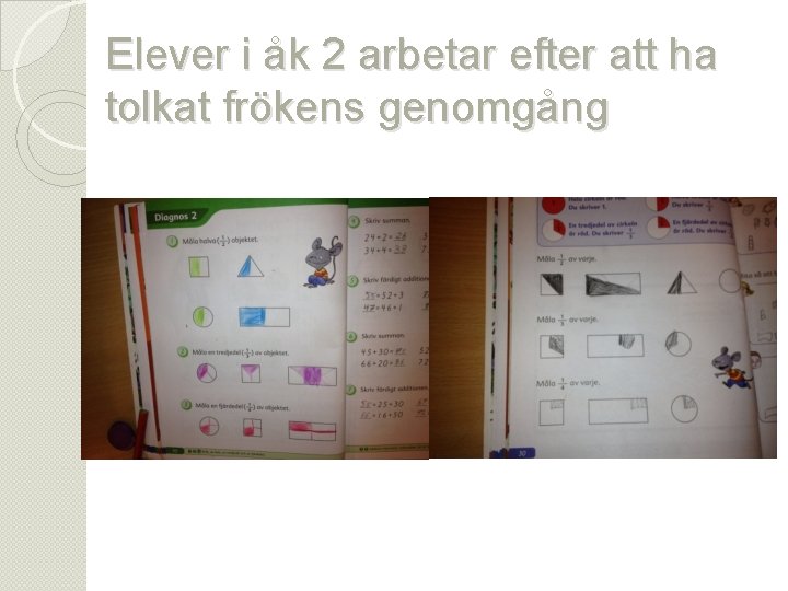 Elever i åk 2 arbetar efter att ha tolkat frökens genomgång madeleine@lowing. eu 