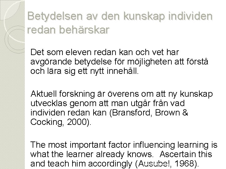 Betydelsen av den kunskap individen redan behärskar Det som eleven redan kan och vet