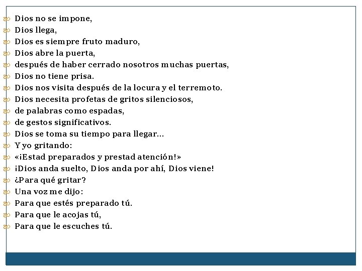  Dios no se impone, Dios llega, Dios es siempre fruto maduro, Dios abre