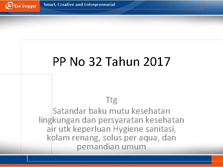 PP No 32 Tahun 2017 Ttg Satandar baku mutu kesehatan lingkungan dan persyaratan kesehatan