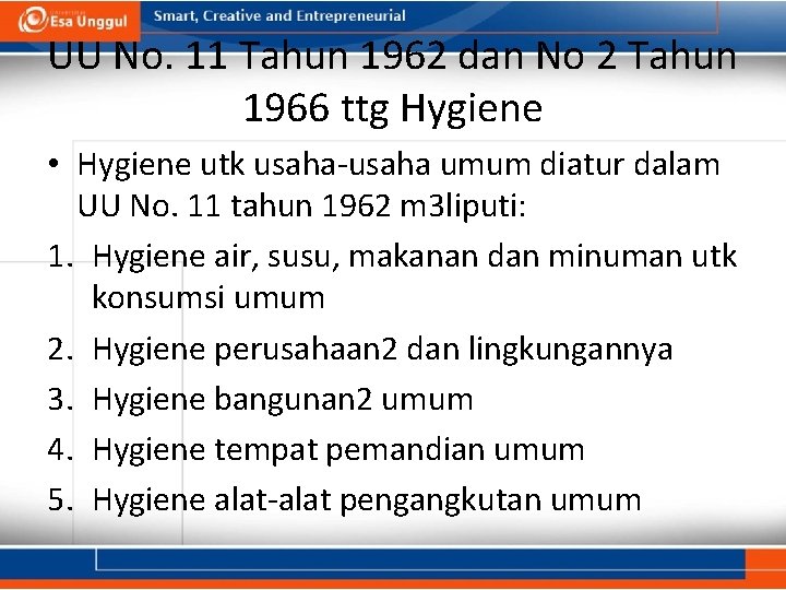 UU No. 11 Tahun 1962 dan No 2 Tahun 1966 ttg Hygiene • Hygiene