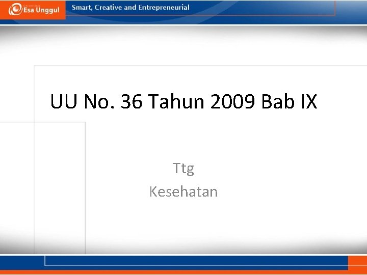 UU No. 36 Tahun 2009 Bab IX Ttg Kesehatan 