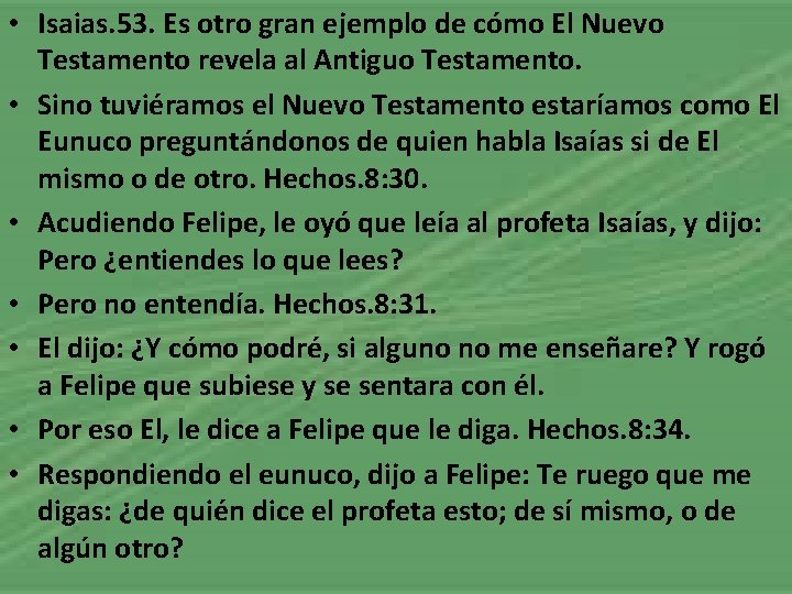  • Isaias. 53. Es otro gran ejemplo de cómo El Nuevo Testamento revela