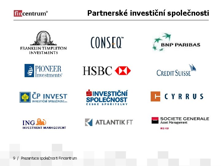 Partnerské investiční společnosti 9 / Prezentace společnosti Fincentrum 