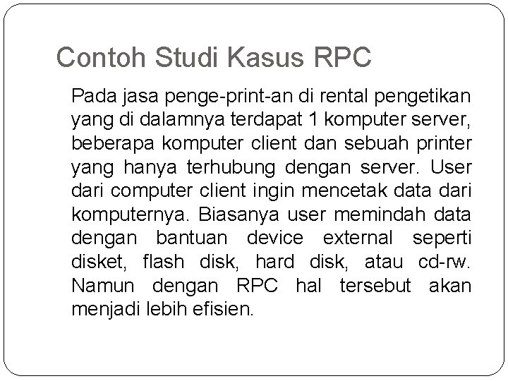 Contoh Studi Kasus RPC Pada jasa penge-print-an di rental pengetikan yang di dalamnya terdapat