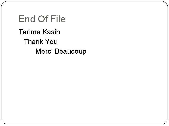 End Of File Terima Kasih Thank You Merci Beaucoup 