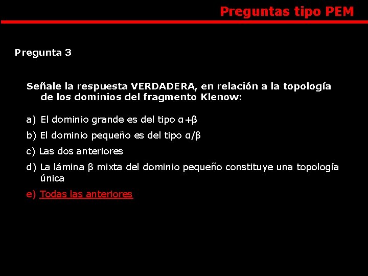 Preguntas tipo PEM Pregunta 3 Señale la respuesta VERDADERA, en relación a la topología