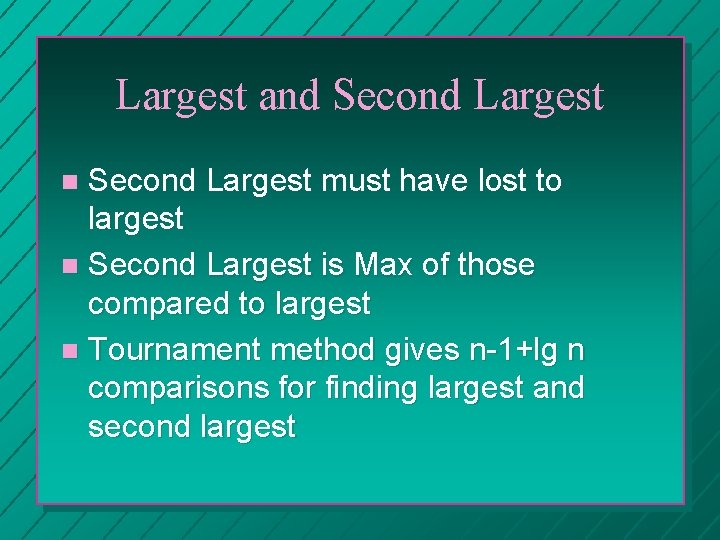 Largest and Second Largest must have lost to largest n Second Largest is Max