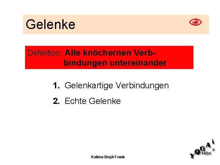  Gelenke Definition: Alle knöchernen Verb- bindungen untereinander 1. Gelenkartige Verbindungen 2. Echte Gelenke