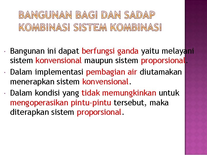  Bangunan ini dapat berfungsi ganda yaitu melayani sistem konvensional maupun sistem proporsional. Dalam