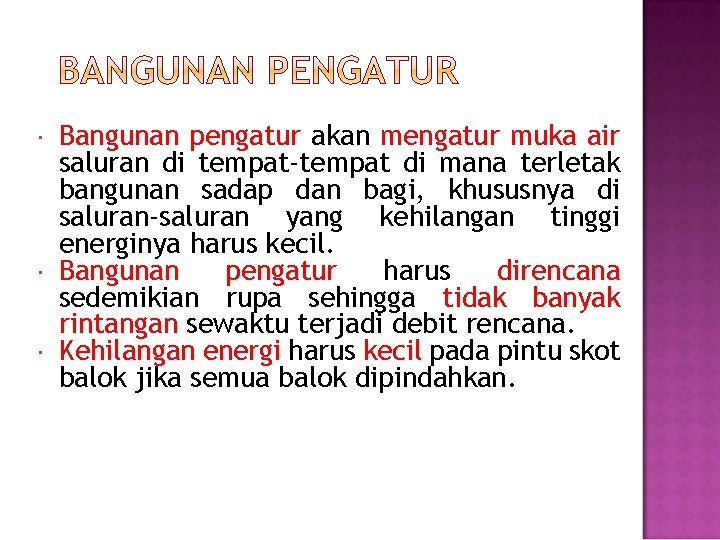  Bangunan pengatur akan mengatur muka air saluran di tempat-tempat di mana terletak bangunan