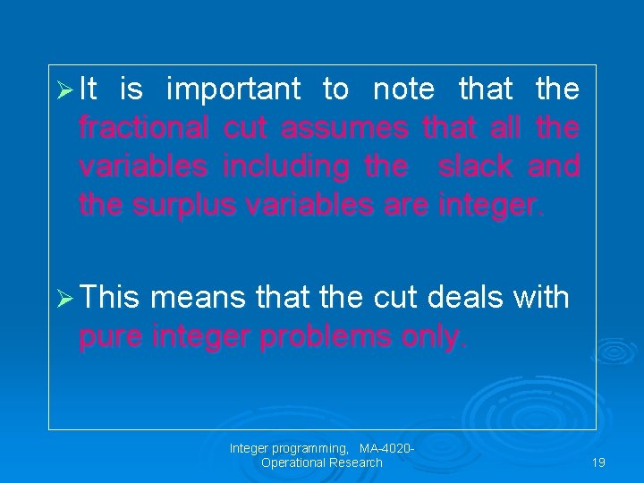 Ø It is important to note that the fractional cut assumes that all the