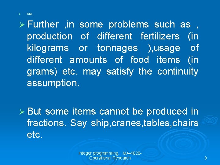 Ø Ctd. . Ø Further , in some problems such as , production of