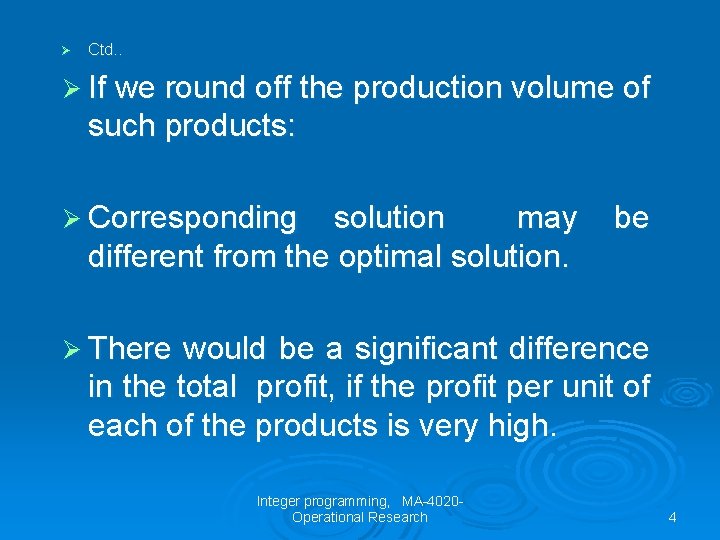 Ø Ctd. . Ø If we round off the production volume of such products: