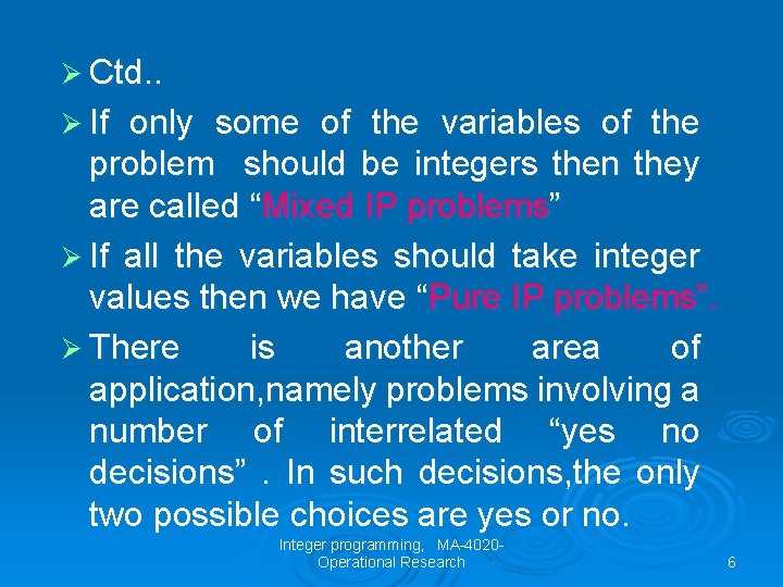 Ø Ctd. . Ø If only some of the variables of the problem should