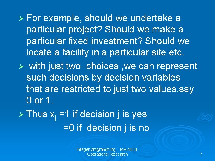 Ø For example, should we undertake a particular project? Should we make a particular
