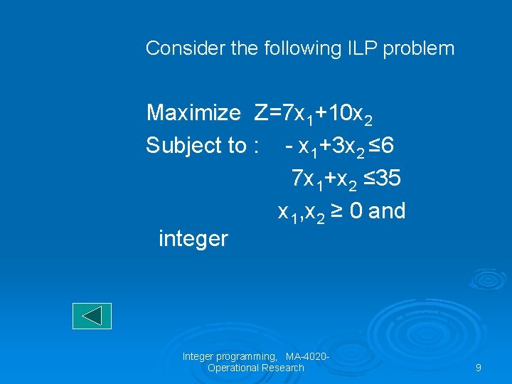 Consider the following ILP problem Maximize Z=7 x 1+10 x 2 Subject to :
