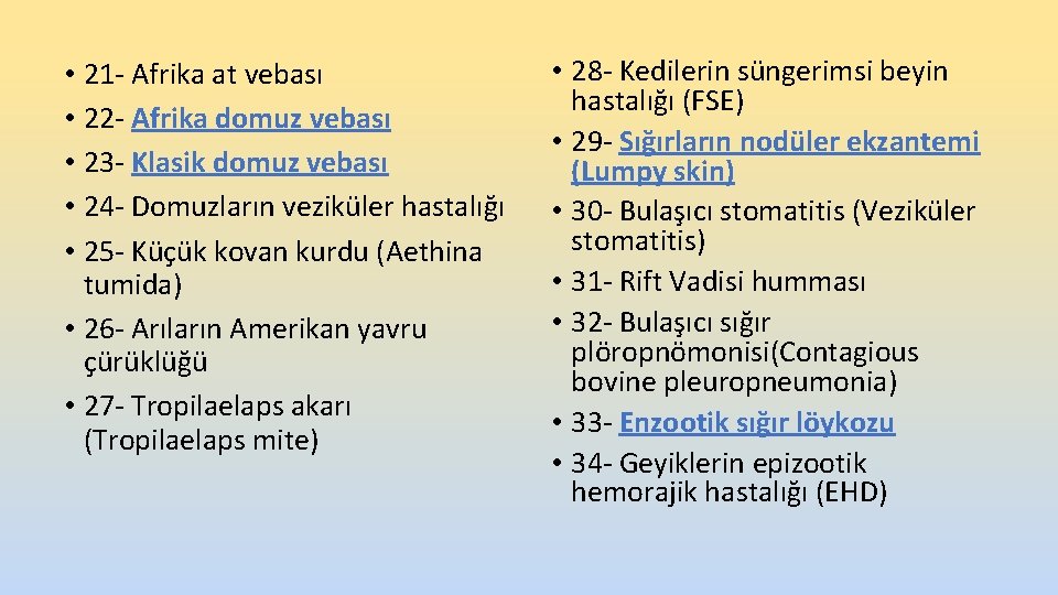 • 21 - Afrika at vebası • 22 - Afrika domuz vebası • • 21 - Afrika at vebası • 22 - Afrika domuz vebası •