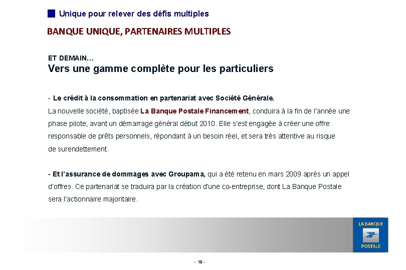 Unique pour relever des défis multiples BANQUE UNIQUE, PARTENAIRES MULTIPLES ET DEMAIN… Vers une