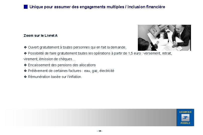 Unique pour assumer des engagements multiples / Inclusion financière Zoom sur le Livret A