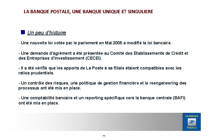 LA BANQUE POSTALE, UNE BANQUE UNIQUE ET SINGULIERE Un peu d’histoire - Une nouvelle