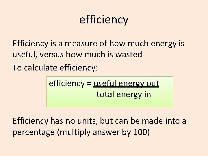 efficiency Efficiency is a measure of how much energy is useful, versus how much